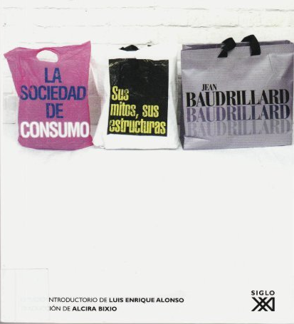 Baudrillard La Sociedad de Consumo LaSociedaddeConsumo